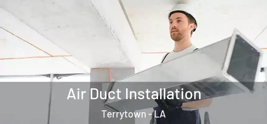 Air Duct Installation Terrytown - LA