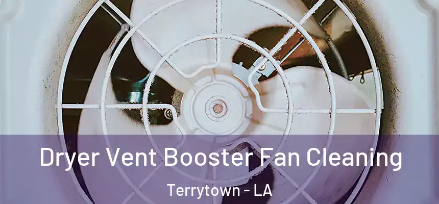  Dryer Vent Booster Fan Cleaning Terrytown - LA
