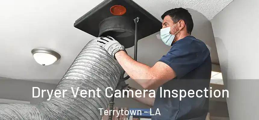  Dryer Vent Camera Inspection Terrytown - LA