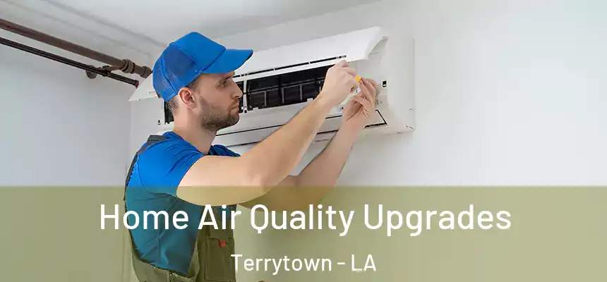  Home Air Quality Upgrades Terrytown - LA