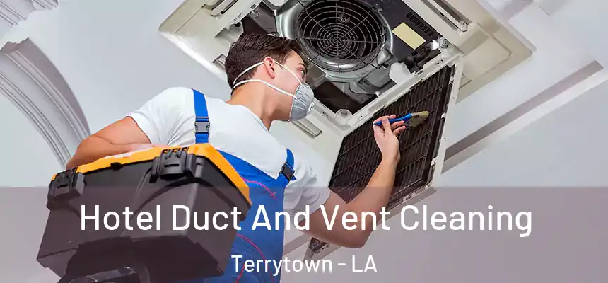  Hotel Duct And Vent Cleaning Terrytown - LA