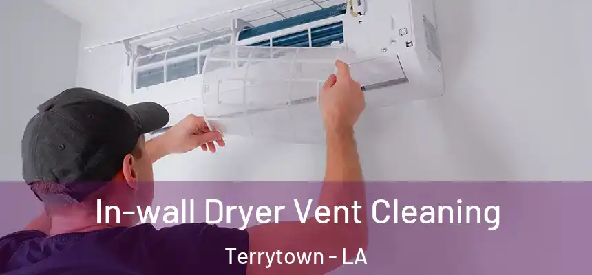  In-wall Dryer Vent Cleaning Terrytown - LA