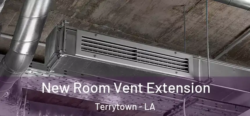  New Room Vent Extension Terrytown - LA