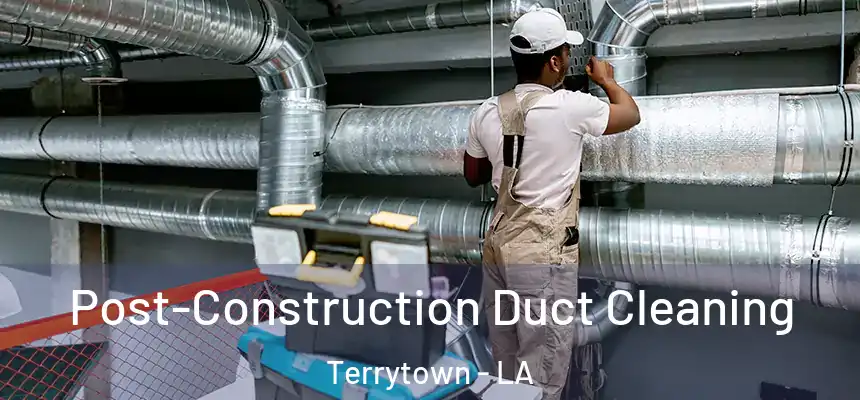  Post-Construction Duct Cleaning Terrytown - LA