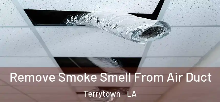  Remove Smoke Smell From Air Duct Terrytown - LA