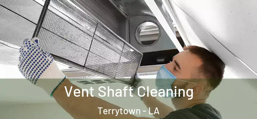  Vent Shaft Cleaning Terrytown - LA