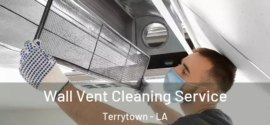  Wall Vent Cleaning Service Terrytown - LA